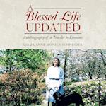 A BLESSED LIFE Updated: Autobiography of a Traveler to Emmaus 