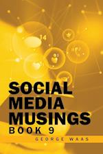 SOCIAL MEDIA MUSINGS: BOOK 9 