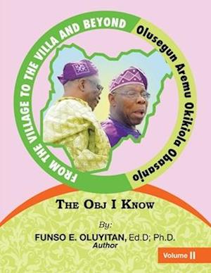 From the Village to the Villa and Beyond Olusegun Aremu Okikiola Obasanjo