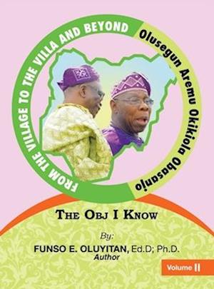 From the Village to the Villa and Beyond Olusegun Aremu Okikiola Obasanjo