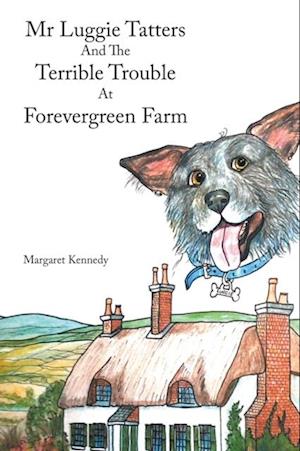 Mr Luggie Tatters and the Terrible Trouble at Forevergreen Farm