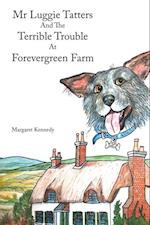 Mr Luggie Tatters and the Terrible Trouble at Forevergreen Farm