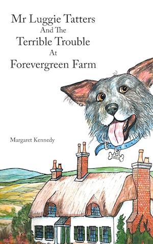 Mr Luggie Tatters and the Terrible Trouble at Forevergreen Farm