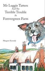 Mr Luggie Tatters and the Terrible Trouble at Forevergreen Farm 
