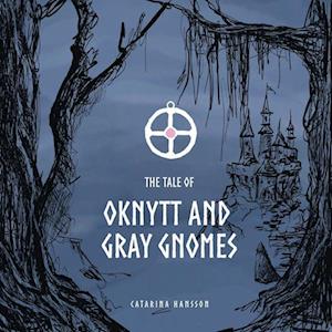 The Tale of Oknytt & Gray Gnomes