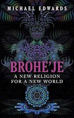 Brohe'je A New Religion For A New World 