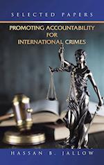 Promoting Accountability for International Crimes:: Selected Papers 