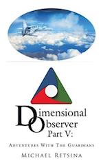 Dimensional Observer Part V