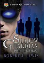 Shadow Guardian and the Three Bears 