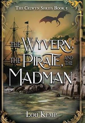 The Wyvern, the Pirate, and the Madman