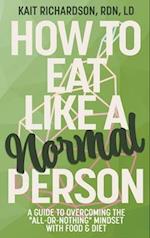 How to Eat Like a Normal Person