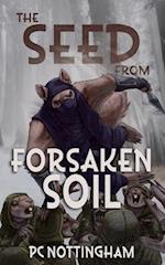 The Seed from Forsaken Soil