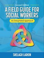 Field Guide for Social Workers: An Integrated Approach 