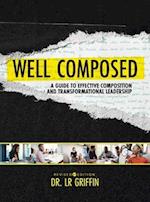 Well Composed: A Guide to Effective Composition and Transformational Leadership 