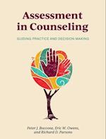 Assessment in Counseling: Guiding Practice and Decision Making 