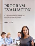 Program Evaluation: A Practical Guide for Social Work and the Helping Professions 