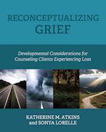 Reconceptualizing Grief