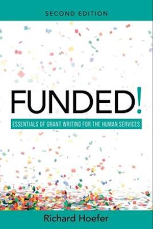 FUNDED!: Essentials of Grant Writing for the Human Services