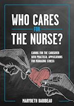 Who Cares for the Nurse?