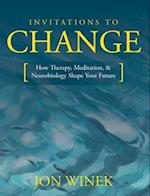 Invitations to Change: How Therapy, Meditation, and Neurobiology Shape Your Future 