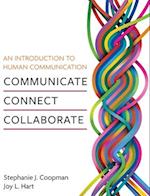 An Introduction to Human Communication: Communicate, Connect, Collaborate 