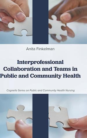 Interprofessional Collaboration and Teams in Public and Community Health