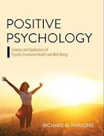 Positive Psychology: Science and Application of Psycho-Emotional Health and Well-Being 