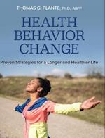 Health Behavior Change: Proven Strategies for a Longer and Healthier Life 