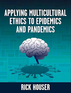 Applying Multicultural Ethics to Epidemics and Pandemics