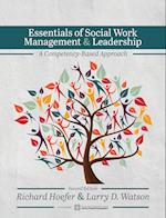 Essentials of Social Work Management and Leadership: A Competency-Based Approach 