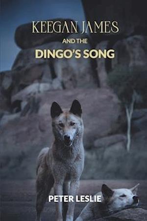 Keegan James and the Dingo's Song