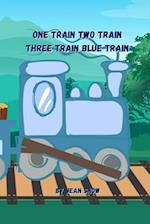 One Train Two Train Three Train Blue Train 