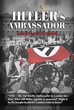HITLER's AMBASSADOR: 1936 Who will Hitler appoint as the 3rd Reich's new Ambassador to Britain? Might it be Dr.Joseph Goebbels? London wants to know 