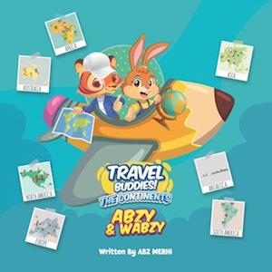 Travel Buddies - The Adventures Of Abzy & Wabzy: The Continents