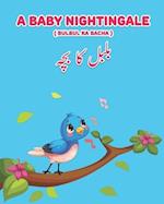 A Baby Nightingale ( Bulbul ka Bacha): Bilingual Edition English-Urdu 