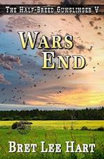 Wars End (The Half-Breed Gunslinger V) 