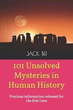 101 Unsolved Mysteries in Human History: Precious information released for the first time 