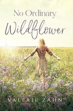 No Ordinary Wildflower 