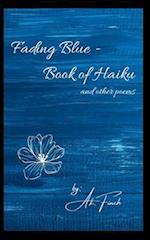 Fading Blue - Book of Haiku and Other Poems v.II 