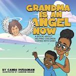 Grandma is An Angel Now: A Book About Helping Children Coping With Grief 