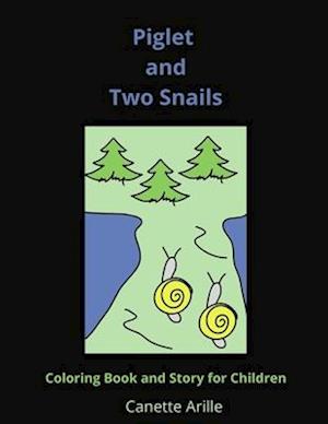 Piglet and Two Snails : Coloring Book and Story for Children