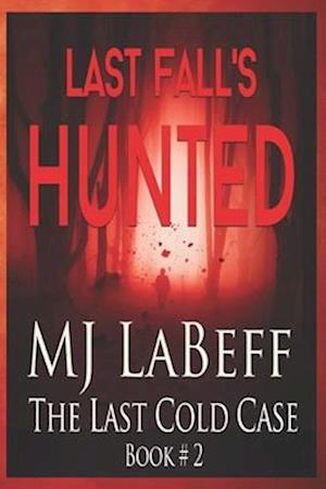 Last Fall's Hunted: The Last Cold Case Book #2