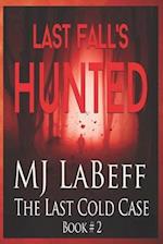 Last Fall's Hunted: The Last Cold Case Book #2 