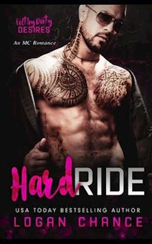 Hard Ride: An MC Romance: Filthy Dirty Desires