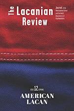 The Lacanian Review 12: American Lacan 