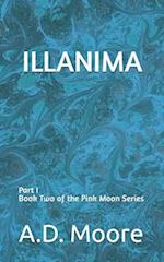 Illanima: Part I Book Two of the Pink Moon Series 