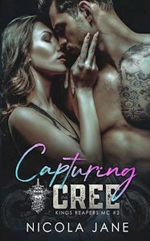 Capturing Cree (Kings Reapers MC Book 2)