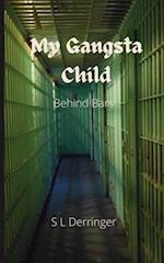 My Gangsta Child: Behind Bars 