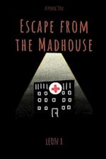 Escape from the Madhouse: A Poetic Tale 