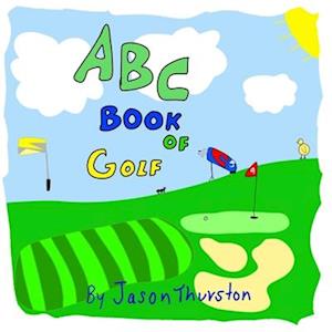 ABC Book of Golf: An Aplphabet Book of Golf